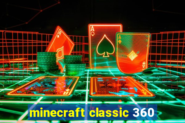 minecraft classic 360